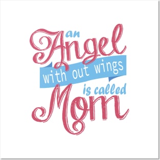 An Angel With Out Wings is Called Mom Posters and Art